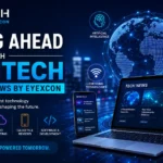 Excntech Technology News By Eyexcon